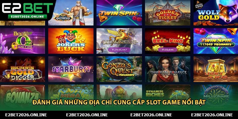 Đánh giá những địa chỉ cung cấp slot game nổi bật