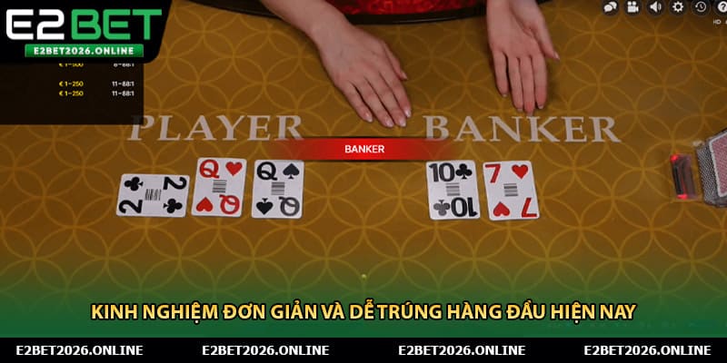 Kinh nghiệm đơn giản và dễ trúng hàng đầu hiện nay